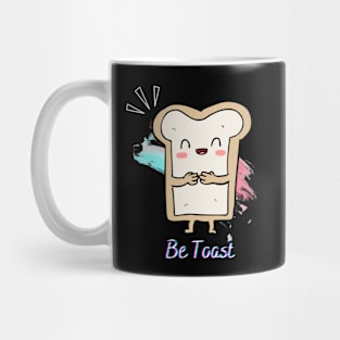 Be Toast Mug